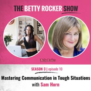 Mastering Communication in Tough Situations with Sam Horn