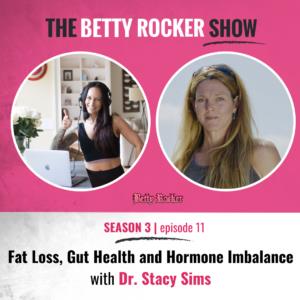 Fat Loss, Gut Health and Hormone Imbalance with Dr. Stacy Sims